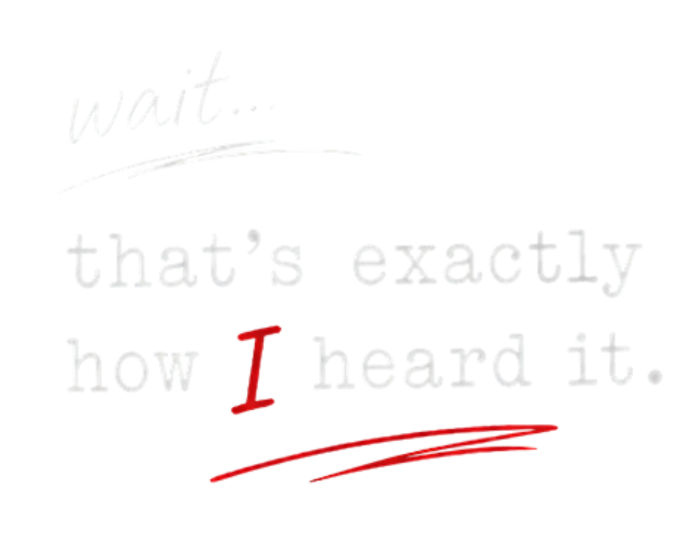 wait&hellip; that's exactly how I heard it.
